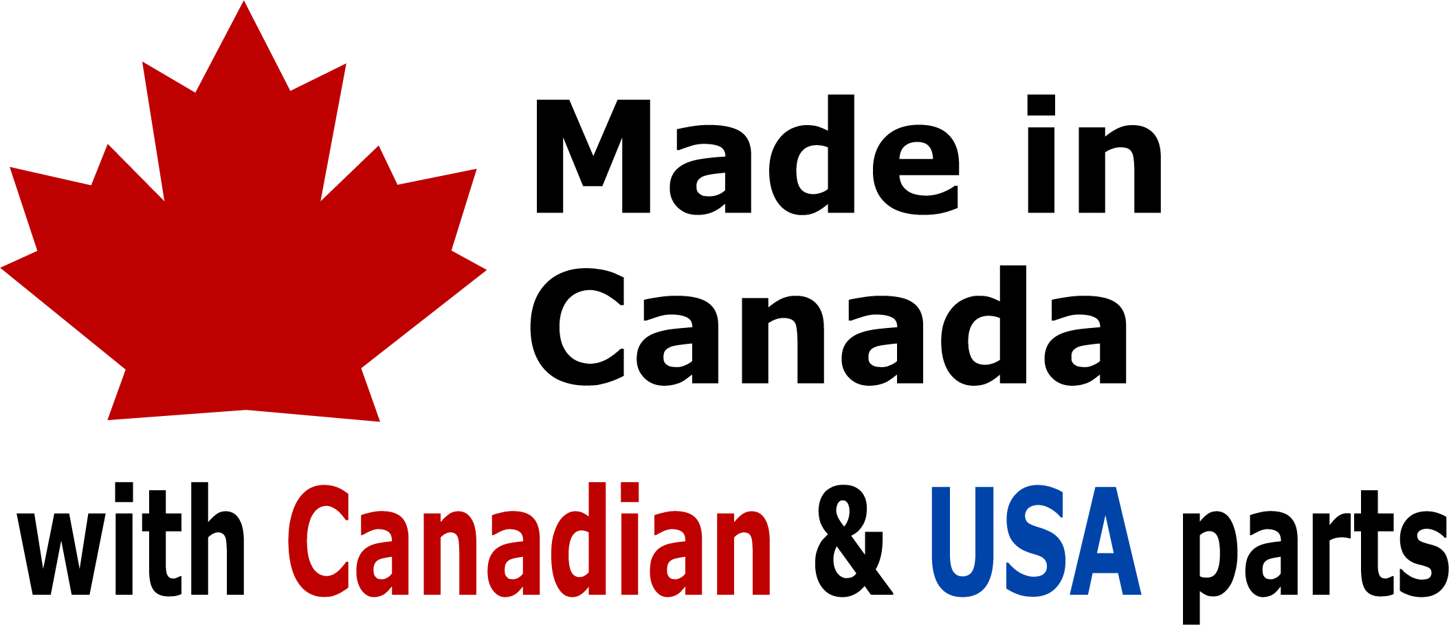 Made in Canada with Canadian and USA parts
